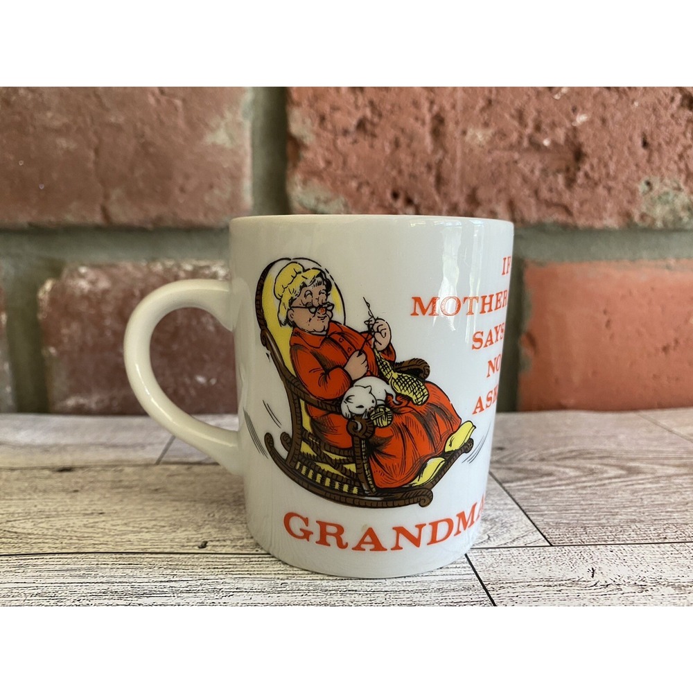 If Mother Says No Ask Grandma Vintage Ceramic Coffee Cup Mug Rocking Chair Japan